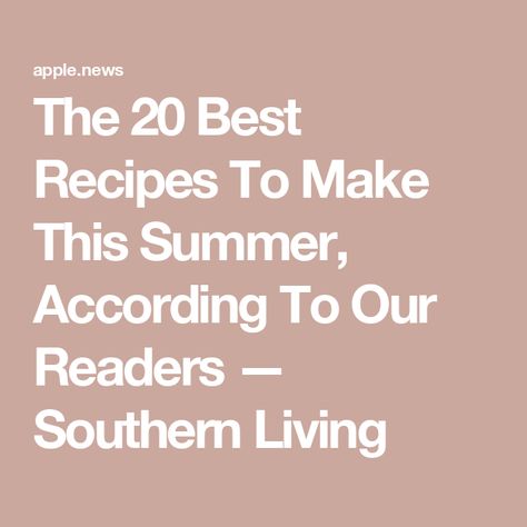 The 20 Best Recipes To Make This Summer, According To Our Readers — Southern Living Sea Bass Recipes, Southern Living Recipes, Breakfast Party Foods, Easy Dinner Casseroles, Culture Quotes, Recipes Summer, Breakfast Party, Easy Summer Meals, Quick Easy Dinner