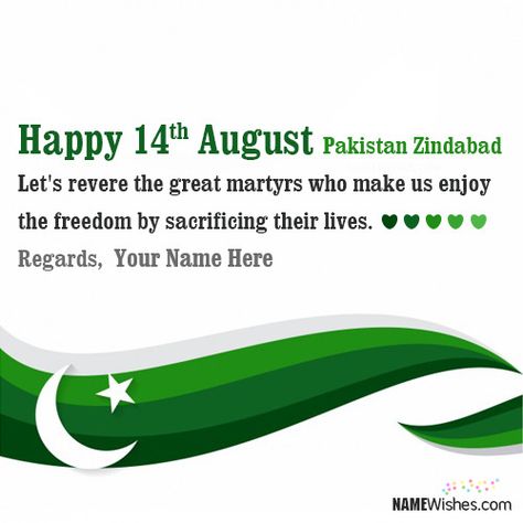 New Happy 14th August Wishes With Name. Celebrate this 14th August in an amazing way by writing yours or others name on unique new 14th August wishes and make this day special. Pakistan Independence Day Quotes, August Wishes, Pakistan Quotes, Independence Day Dp, Braces Colors Ideas, Encouraging Quotes For Women, Happy Independence Day Pakistan, August Quotes, Independence Day Quotes