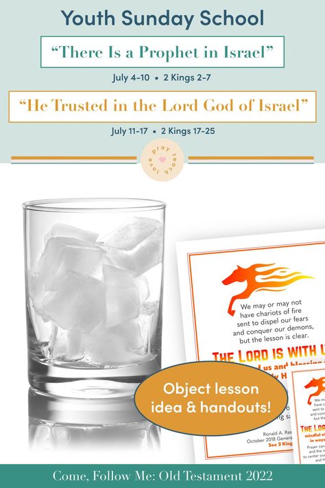 Object lessons, activity ideas, and more! Youth Sunday School Come, Follow Me 2022 Printable Lesson Pack July 4–10 2 Kings 2–7 “There Is a Prophet in Israel” AND July 11–17 2 Kings 17–25 “He Trusted in the Lord God of Israel” www.LovePrayTeach.com Youth Sunday School Lessons, 2 Kings 2, Lds Primary Lesson Helps, Lds Primary Lessons, 2 Kings, Lds Youth, Primary Lessons, Lord God, Object Lessons