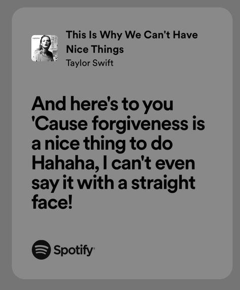 Taylor Swift This Is Why We Can't Have Nice Things, This Is Why We Can't Have Nice Things Lyrics, Random Lyrics, Happier Lyrics, Rep Era, Lyrics Spotify, Taylor Swift Song Lyrics, Taylor Lyrics, Swift Lyrics