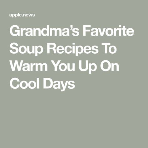 Grandma’s Favorite Soup Recipes To Warm You Up On Cool Days Grandmas Potato Soup, Grannys Hearty Potato Soup, Grandmas Hamburger Vegetable Soup, Grandma's Vegetable Beef Soup, Grandma’s Vegetable Soup, Turkey Meatball Soup, Potato Bacon Soup, Cheesy Potato Soup, Easy Taco Soup