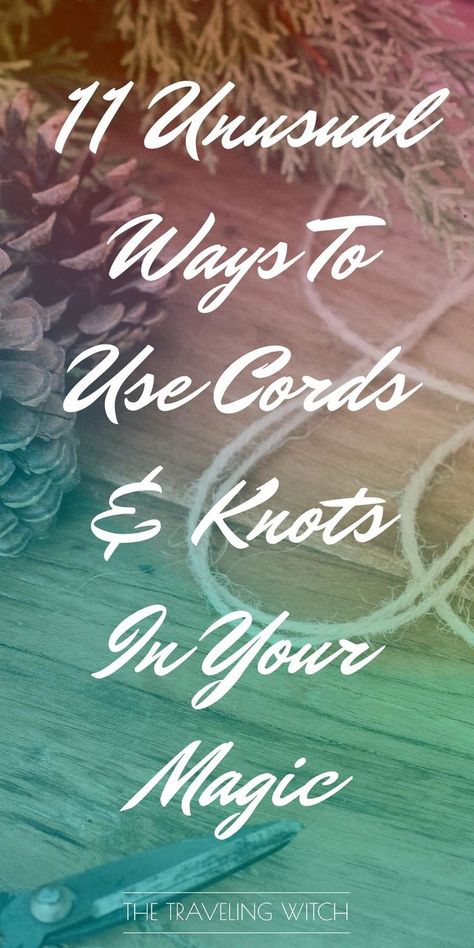 11 Unusual Ways To Use Cords & Knots In Your Magic // Witchcraft // The Traveling Witch Occult Witch, Celtic Knot Tattoo, Moon Spells, Easy Spells, Spell Books, Knot Tattoo, Magick Spells, Eclectic Witch, Witchcraft For Beginners