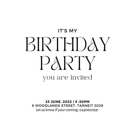 You Are Invited To My Birthday Party, Your Invited, 25 Birthday, It S My Birthday, 25th Birthday, Birthday Poster, Its My Birthday, You Are Invited, My Birthday