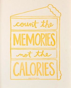 Count the memories not the calories Inspiring Food Quotes, Food Sayings, Dessert Quotes, Foodie Quotes, Baking Quotes, Cake Quotes, Cooking Quotes, Kitchen Quotes, Food Quotes