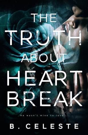 The Truth About Heartbreak Book, The Truth About Heartbreak, Brother's Best Friend, Forbidden Romance, Dark Romance Books, Falling In Love With Him, Colleen Hoover, Kindle Unlimited, I Fall In Love