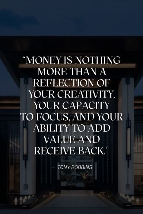 “Money is nothing more than a reflection of your creativity, your capacity to focus, and your ability to add value and receive back.” – Tony Robbins #millionairemindset #millionaire #motivation #entrepreneur #success #motivationalquotes #money #billionaire #business #entrepreneurlife #entrepreneurship #successquotes #mindset #successmindset #millionairelifestyle #billionairemindset #financialfreedom #inspirationalquotes #lifestyle #wealth #luxurylifestyle #hustle #inspiration #luxury Billionaire Mindset Quotes, Billionaire Lifestyle Quotes, Billionaire Lifestyle Luxury Living Women, Millionaire Mindset Quotes Women, Millionaire Lifestyle Luxury Living, Wealthy Quote, Money Billionaire, Saved Quotes, Wealthy Lifestyle Luxury