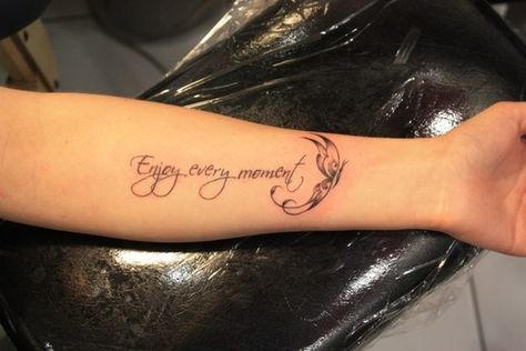 enjoy every moment. Enjoy Every Moment Tattoo, Moment Tattoo, Enjoy Every Moment, Back Tattoo, Infinity Tattoo, Tattoo Quotes, In This Moment, Tattoos