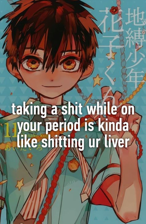 Things That Help With Period Cramps, Bad Period Cramps, Period Cramp, Fancy Clothing, Period Cramps, Jibaku Shounen Hanako-kun, Fb Memes, Silly Me, Whisper Quotes