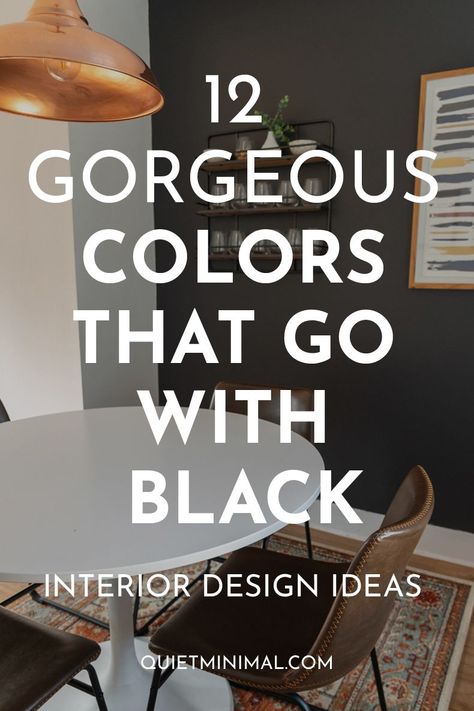 12 Gorgeous Colors That Go With Black - Quiet Minimal - Interior Design Inspiration & Ideas Black Trim Grey Walls Interior, Wall Color For Black Furniture, Accent Color For Black And White, Decorating With Black Furniture, Black And Grey Interior Design, Colors With Black And White, Black Accent Wall Living Room, Black Trim Interior, Decorating With Black