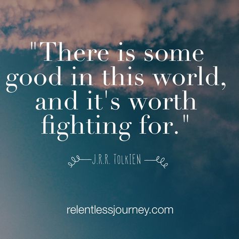 There is some good in this world, and it's worth fighting for. (J.R.R. Tokkein) Bible Verses About Life, Jrr Tolkien Quotes, Life Struggles, Tolkien Quotes, Quotes Photo, George Orwell, Jrr Tolkien, Neil Gaiman, Friedrich Nietzsche