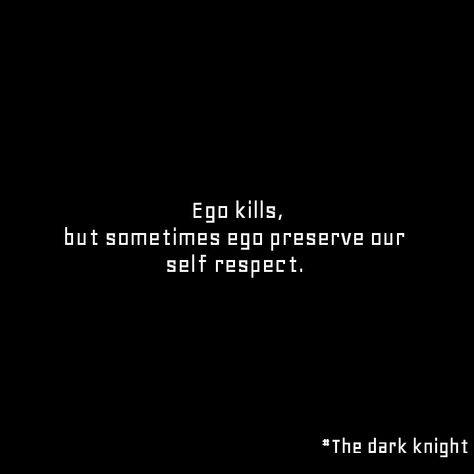 #Deep down inside # ego may kills people but it good to have an ego when you are about to lose your self respect Kill Your Ego Tattoo, Ego Aesthetic, Ego Quotes, Positive Quotes Wallpaper, Big Ego, Deep Down, Pastel Nails, Self Respect, Real Quotes