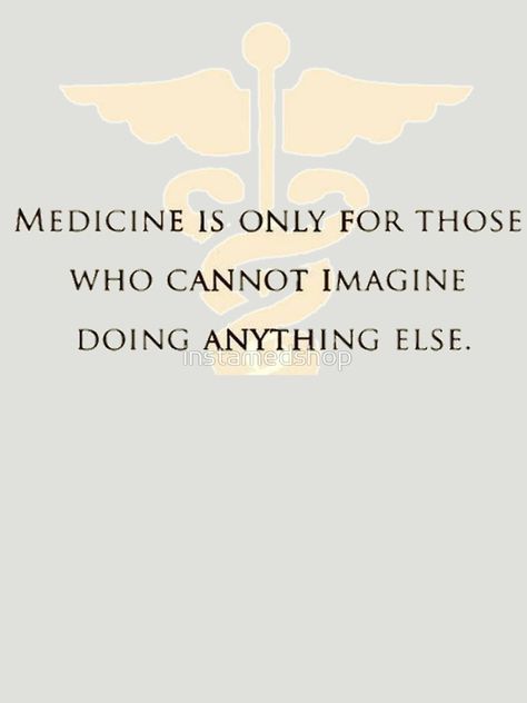 "Medicine quote" T-shirt by instamedshop | Redbubble Medicine Motivation Quotes, Medicine Quotes Inspiration, Quotes About Medicine, Med Student Quotes, Doctor Vibes, Med Quotes, Degree Quotes, Medicine Motivation, Dr Motivation