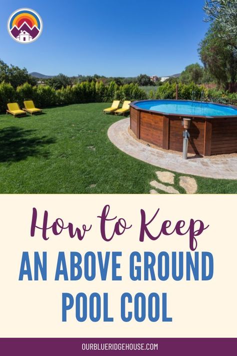 How to keep above ground pool cool for cooler swimming on hot days! Big Cabin, Tips For Summer, Pool Essentials, Best Above Ground Pool, Leisure Pools, Solar Cover, Succulent Gardening, Shade Structure, Summer Swim