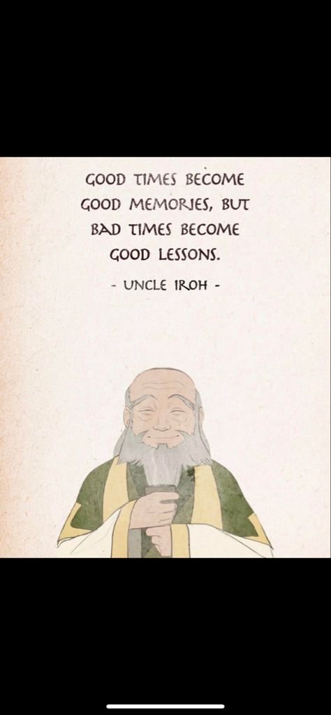 Uncle Iroh Quotes, Dragon Of The West, Iroh Quotes, Avatar Quotes, Uncle Iroh, Senior Quotes, Avatar The Last Airbender Art, Let It Out, Avatar Airbender