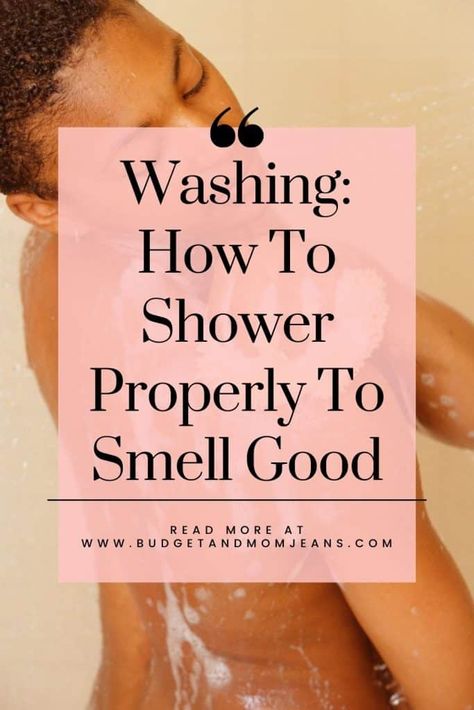 Best Hygiene Routine, How To Take A Bath Properly, Shower Routine Steps, How To Shower Properly, Clean Habits, After Shower Routine, How To Shower, To Smell Good, Best Body Wash