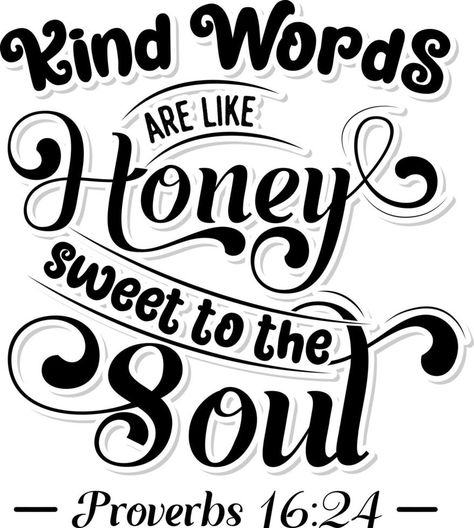 Bible Verse Lettering, Bible Verse Calligraphy, Kind Words Are Like Honey, Calligraphy Art Quotes, Words Are Like Honey, Bible Verse Coloring Page, Bible Verse Coloring, Motivation Poster, Lettering Calligraphy