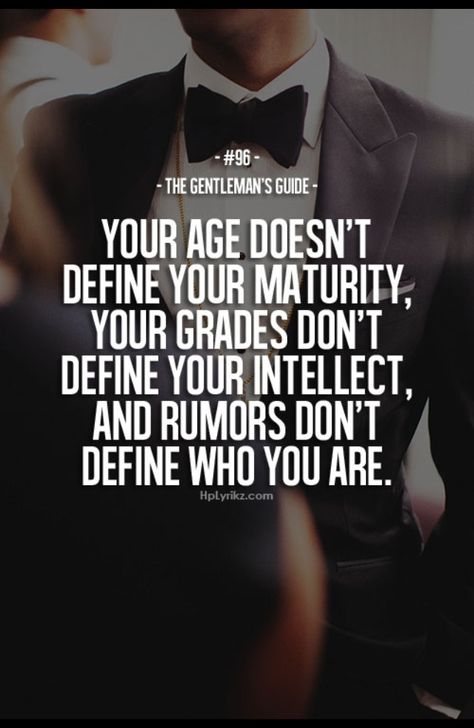 Don't act your age! Always stay young at heart... Gentlemans Guide, Gentleman Quotes, Positive Quotes For Life, Reality Check, A Quote, Eminem, Great Quotes, Inspirational Words, Wise Words