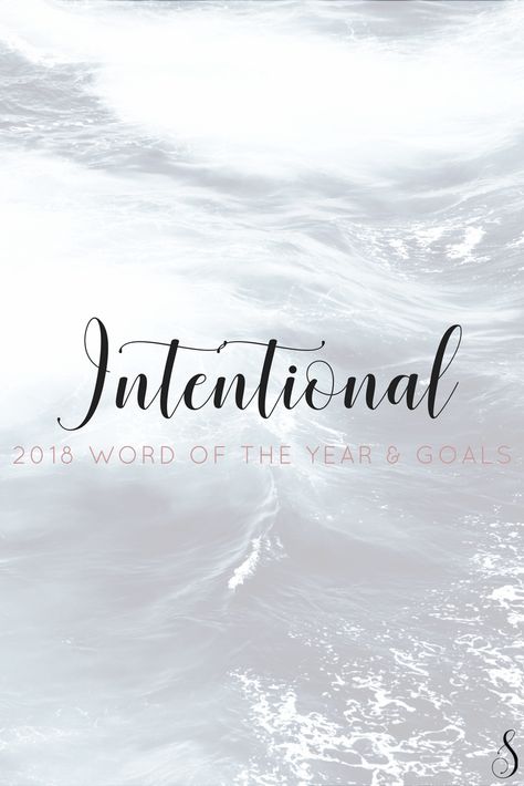 Intentional: 2018 Word of the Year & Goals Word For The Year, Sara Miller, Year Goals, Word Of The Year, 2023 Year, What Is Your Goal, I Failed, Saying No, Never Say Never