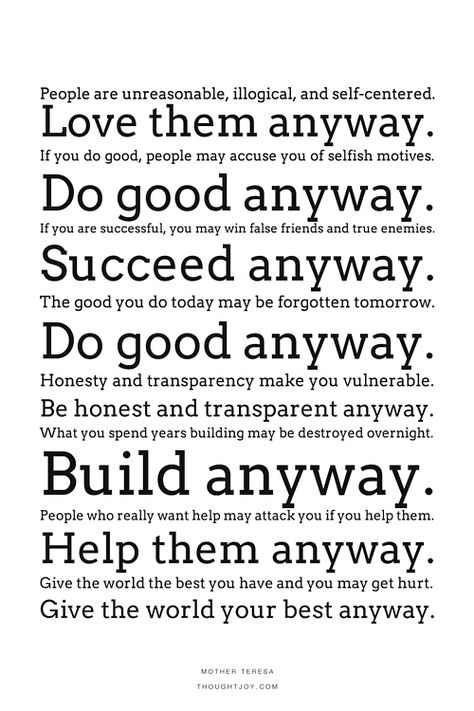 Do it anyway   Mother Theresa  Quote Social Work Quotes, Love Them Anyway, False Friends, Wednesday Wisdom, Mother Teresa, Work Quotes, Quotes Love, Funny Things, The Words