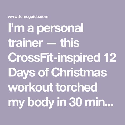 I’m a personal trainer — this CrossFit-inspired 12 Days of Christmas workout torched my body in 30 minutes Christmas Wods Crossfit, Christmas Workout Challenge, 12 Days Of Christmas Workout, Best Crossfit Workouts, Wods Crossfit, Every Muscle Group, Christmas Workout, Workout List, Wod Workout