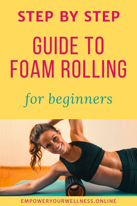 A step by step guide to foam roller exercises for beginners, including safety tips for foam rolling. Full-body foam rolling workout. Click the pin to read the full page at Empower Your Wellness. Foam Rolling For Runners, Foam Roller Stretches, Benefits Of Foam Rolling, Roller Stretches, Roller Workout, Foam Roll, Body Foam, Foam Roller Exercises, Foam Rollers