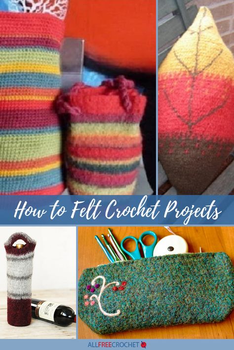 Crochet Felting Patterns, Felting Knitted Projects, How To Felt Crochet, Felting Crochet Projects, Knitted Felted Wool Projects, Needle Felting On Crochet, Crochet Felted Bowl, Felting Projects For Beginners, Felted Crochet Patterns