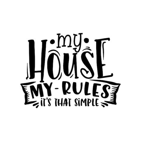 My House My Rules Quotes, Funny House Rules, Cardio Quotes, Testing Quote, Safety Quotes, Boho Signs, Whatever Quotes, Word Art Poster, Sign Lettering