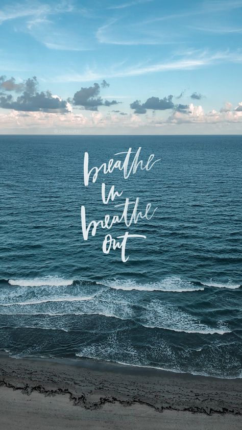 Ocean wallpaper | captured in Boca Raton, FL Breathe Quotes Wallpaper, Breathe Iphone Wallpaper, Breathe Wallpaper, Breath In Breath Out Wallpaper, Ocean Wallpaper Quotes, Ocean Quotes Wallpaper Iphone, Ocean Breath, Quotes With Ocean Background, Iphone Wallpaper Ocean