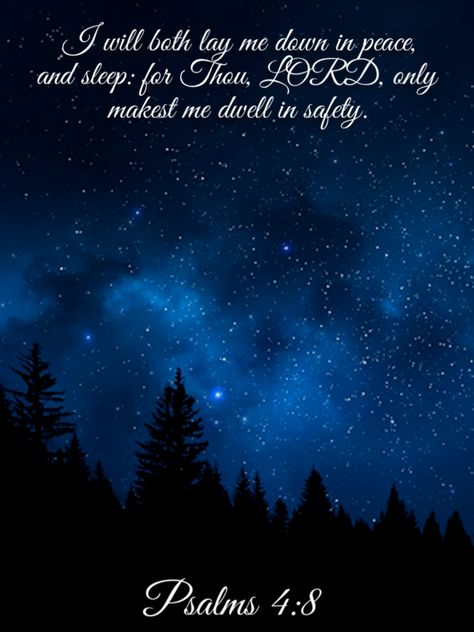 “I will both lay me down in peace, and sleep: for Thou, LORD, only makest me dwell in safety.” Psalms 4:8 Psalm 4 8 Sleep, Night Scriptures, Sleep In Heavenly Peace, Scriptures Quotes, Inspirational Scriptures, Psalm 4, Peace Scripture, Lay Me Down, Beautiful Scripture