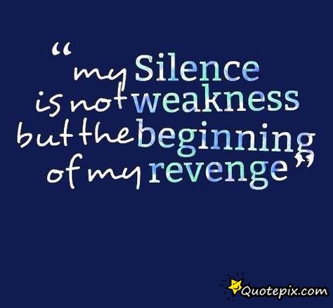 Silent Revenge Silent Revenge Quotes, Silent Revenge, Revenge Quotes, My Silence, Quotes With Pictures, Inspirational Picture Quotes, Quotes With Images, Pictures Quotes, Quotes Pictures