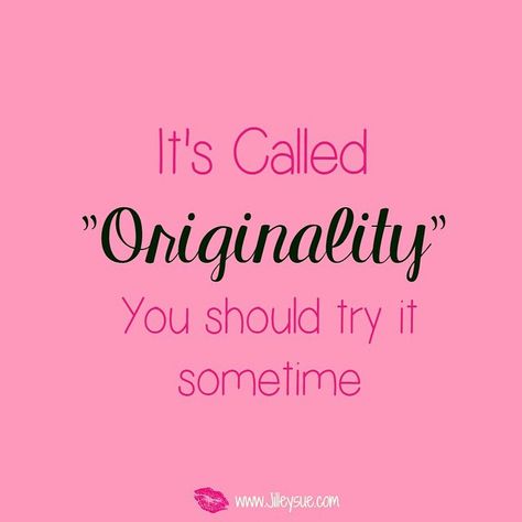 Girls girls girls!! Don't ever copy! Be original! All copy cats do is burn bridges with people online. Compliment people! Let them know you think their stuff is amazing and you want to use it for inspiration!  Use your own ideas! Create your own theme Use Copy Cat Quotes, Copying Me Quotes, Burn Bridges, Copying Quotes, Copy Cats, Burning Bridges, Original Quotes, Cat Quotes Funny, Me Quotes Funny