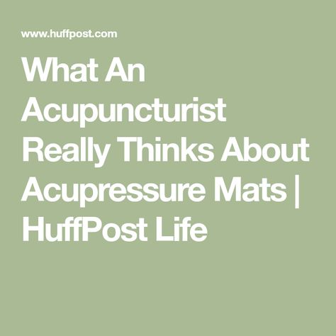 What An Acupuncturist Really Thinks About Acupressure Mats | HuffPost Life Acupuncture Mat Benefits, Acupressure Mat Positions, Acupressure Mat Benefits, Acupuncture Benefits Facts, Accupressure Mats, Acupuncture Mat, Traditional Chinese Medicine Acupuncture, Sore Hips, Mat Aesthetic