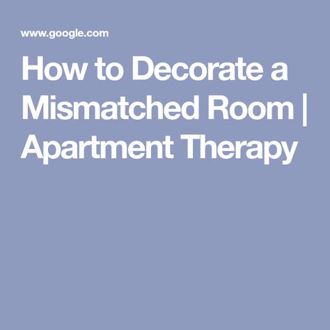 How to Decorate a Mismatched Room | Apartment Therapy Mismatched Sofas, Mismatched Living Room Furniture, Mismatched Furniture, Neutral Sofa, Miss Match, Boho Life, Room Apartment, Living Room On A Budget, Apartment Furniture