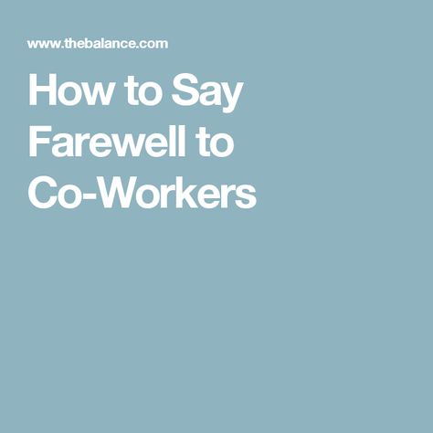 How to Say Farewell to Co-Workers Farewell Co Worker Quotes, Farwell Co Worker Quotes, Goodbye Email To Coworkers, Goodbye Email, Goodbye Coworker, Coworker Quotes, Farewell Quotes, Leaving A Job, How To Say