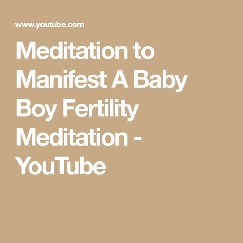 Baby Boy Manifestation, Manifesting Pregnancy, Fertility Meditation, Trying For A Baby, Healthy Baby Boy, Meditation Youtube, Louise Hay, Song Of Style, Dear Future Husband