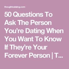 50 Questions To Ask The Person You’re Dating When You Want To Know If They’re Your Forever Person | Thought Catalog Questions To Ask A Guy Before Dating, 50 Questions To Ask, Forever Person, Relationship Quiz, 50 Questions, Bae Quotes, Personal Questions, Thought Catalog, Dating Questions