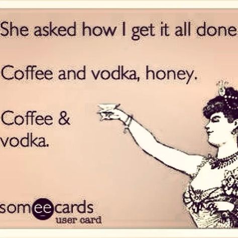 Coffee and Vodka Coffee Vodka, All About Me!, I Got This, Savannah, Vodka, Coffee Tea, Beer, Coffee, Memes