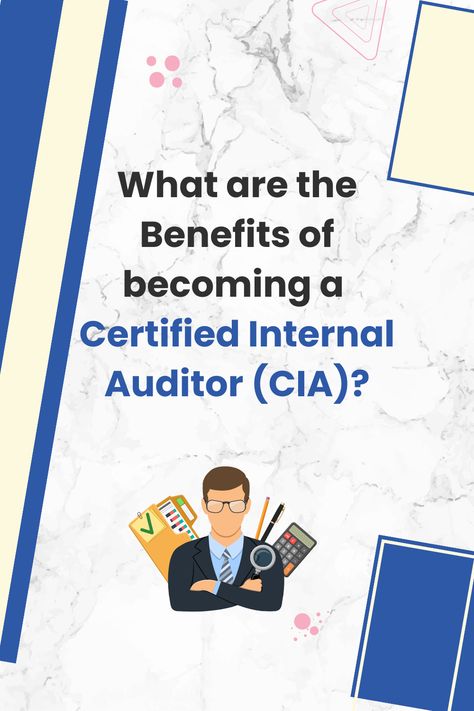 What are the benefits of becoming a Certified Internal Auditor (CIA)?  - Blog from Academy of Internal Audit. Internal Audit, Professional Growth, Career Growth, Risk Management, Career, How To Become, Benefits