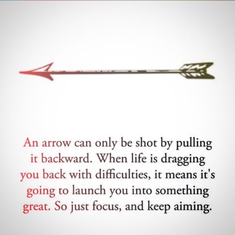 An arrow can only be shot by pulling it backward. When life is dragging you back with difficulties, it means it's...Just focus and keep aiming. Archery Quotes, Jolie Phrase, Life Is Too Short Quotes, Rough Times, Inspiration Quotes, Short Quotes, Monday Motivation, Great Quotes, Law Of Attraction