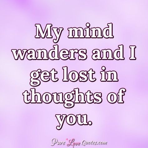 You Live In My Mind Quotes, Quotes About Being Lost In Your Mind, I'm Lost In My Own Mind, In My Mind Quotes, To Lose My Mind And Find My Soul, My Mind Quotes, Gay Poetry, Where The Lost Wander, I Lost My Mind