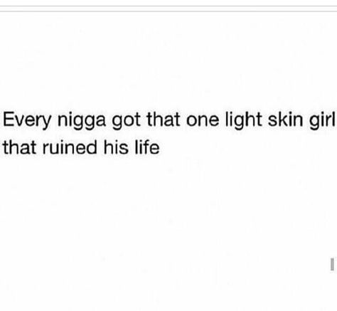 Light Skin Girl, Skin Quotes, Skins Quotes, Light Skin, Girl Quotes, One Light, Need To Know, Skin, Memes