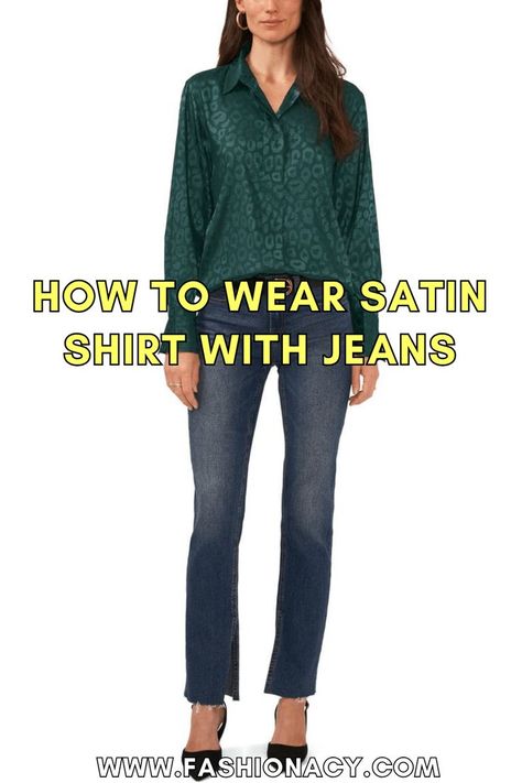 How to Wear Satin Shirt With Jeans Satin Shirt With Jeans, Satin Shirt Outfit Jeans, Shirts With Jeans, Satin Shirt Outfit, Shirt With Jeans, Satin Shirts, White Shirts Women, Women Outfit, Satin Shirt