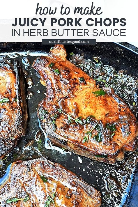 Herb Butter Sauce, Skillet Pork Chop Recipes, Pork Chops Bone In, Healthy Pork Chop Recipes, Pan Seared Pork Chops, Best Pork Recipe, Seared Pork Chops, Easy Pork Chop Recipes, Juicy Pork Chops