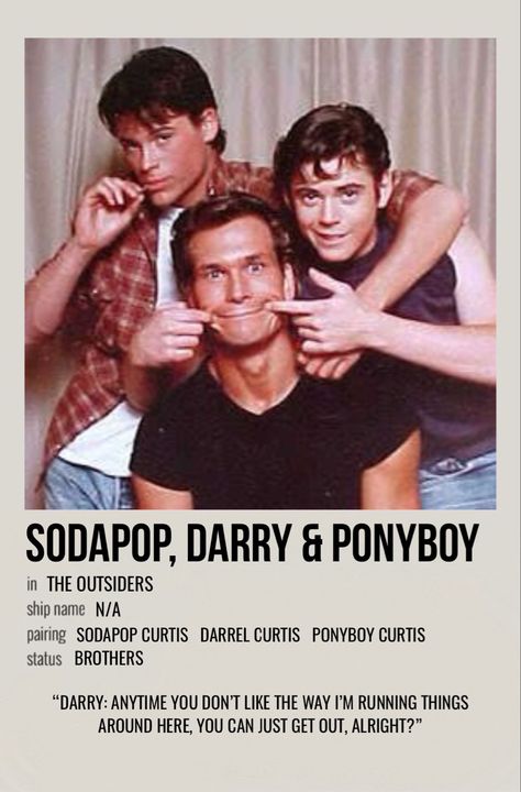 minimal polaroid relationship poster for sodapop, darry & ponyboy from the outsiders Greasers From The Outsiders, Ponyboy Sodapop Darry, The Outsiders Collage Wallpaper, The Outsiders Photos, The Outsiders Homescreen, Books Like The Outsiders, The Outsiders 30 Day Challenge, Soda Pop Curtis Wallpaper, Soda The Outsiders