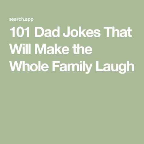 101 Dad Jokes That Will Make the Whole Family Laugh Really Good Jokes Hilarious, Holiday Dad Jokes, Dad Jokes Funny Puns, Christmas Dad Jokes Hilarious, Terrible Dad Jokes, Good Jokes Hilarious Funny, Corny Dad Jokes Hilarious, Bad Dad Jokes Hilarious Funny, Bad Jokes That Are Funny