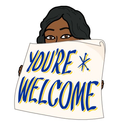 You're Welcome Bitmoji Welcome Emoji, Ur Welcome, Emoji Board, Black Emoji, Welcome Quotes, African American Quotes, Strong Black Woman Quotes, Welcome Gif, Good Morning Sister