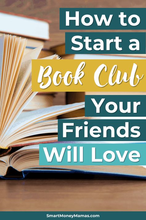 How to Start An Awesome Lasting Book Club - Smart Money Mamas Book Club Invitations Ideas, How To Start Book Club, How To Start A Bookclub, How To Do A Book Club, Starting A Book Club Woman, How To Start A Book Club Woman, Book Club Questions For Adults, Book Club Organization, How To Book Club