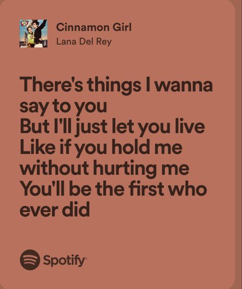 Cinnamon Girl Quotes, Cinnamon Girl Lyrics, Cinnamon Girl Lana Del Rey, Ldr Lyrics, Lana Lyrics, Lana Del Rey Lyrics, Meaningful Lyrics, Cinnamon Girl, Music Recommendations