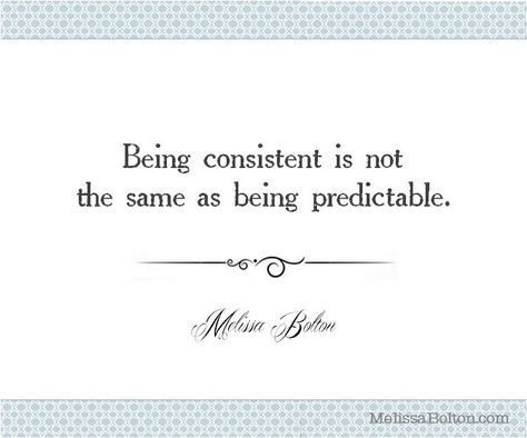 Being consistent is not the same as being predictable. #archetypes #archetypalbranding #melissabolton So Predictable Quotes, Predictable Quotes, Brene Brown Quotes, Likeable Quotes, Love Me Quotes, Hard To Love, Life Is Hard, Positive Words, People Quotes