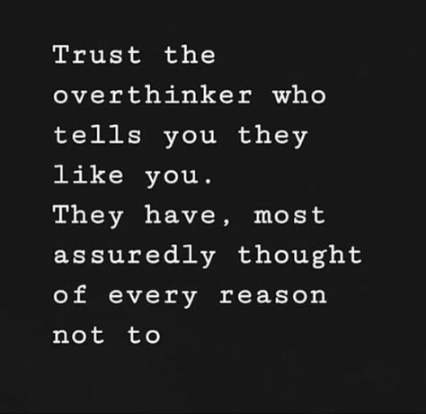 #INTJ || Trust the overthinker who tells you they like you. They have, most assuredly thought of every reason not to. Raine Aesthetic, Intj Things, The Overthinker, Intj Female, Intj Humor, Infj Things, Emotionally Numb, Quotes Queen, Intj And Infj